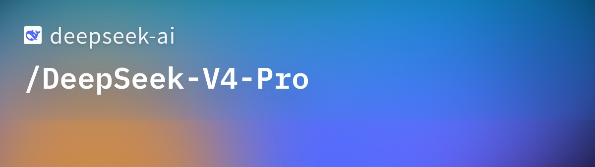 Hugging Face social preview for the deepseek-ai/DeepSeek-V4-Pro model repository