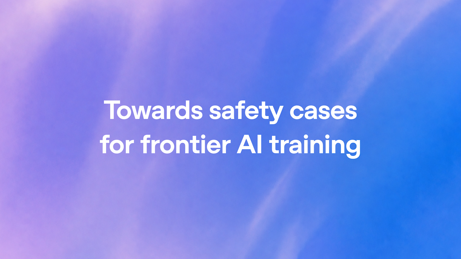 OpenAI cover card with the title Towards safety cases for frontier AI training in white text on a purple and blue gradient